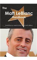 The Matt LeBlanc Handbook - Everything You Need to Know about Matt LeBlanc