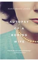 Autopsy of a Boring Wife