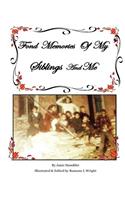 Fond Memories of My Siblings and Me