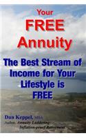 Your FREE Annuity: The Best Stream of Income for Your Lifestyle is FREE