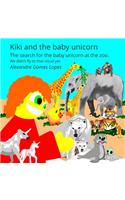 Kiki and the baby unicorn: The search for the baby unicorn at the zoo.
