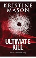 Ultimate Kill (Book 1 Ultimate CORE Trilogy)