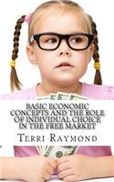 Basic Economic Concepts and the Role of Individual Choice in the Free Market: (First Grade Social Science Lesson, Activities, Discussion Questions and Quizzes)