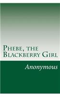 Phebe, the Blackberry Girl
