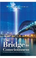 Bridge to Consciousness