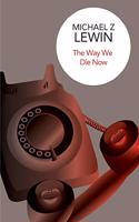 The Way We Die Now
