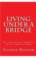 Living under a Bridge
