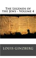 The Legends of the Jews - Volume 4