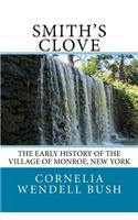 Smith's Clove: The Early History of the Village of Monroe, New York