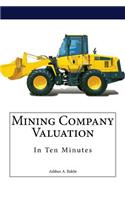 Mining Company Valuation In Ten Minutes