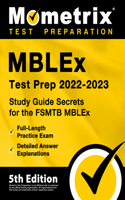 Mblex Test Prep 2022-2023 - Study Guide Secrets for the Fsmtb Mblex, Full-Length Practice Exam, Detailed Answer Explanations: [5th Edition]