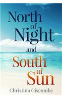 North of Night and South of Sun