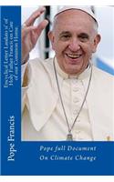 Encyclical Letter Laudato si' of Holy Father Francis on Care of our Common Home.: Pope Full Document on Climate Change
