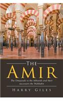 Amir: The Umayyads vs the Abbasids and Their Successors the Wahhabis