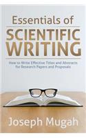 Essentials of Scientific Writing: How to Write Effective Titles and Abstracts for Research Papers and Proposals