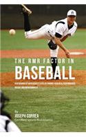 The RMR Factor in Baseball: Performing At Your Highest Level by Finding Your Ideal Performance Weight and Maintaining It(English)