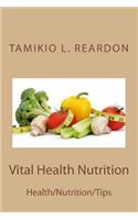 Vital Health Nutrition: Health/Nutrition/Tips