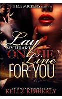 Lay My Heart on The Line For You