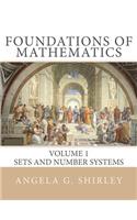 Foundations of Mathematics: Volume 1, Sets and Number Systems