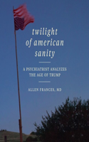 Twilight of American Sanity Lib/E