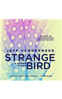 Strange Bird Lib/E: A Borne Story