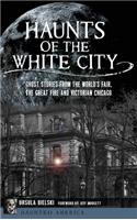 Haunts of the White City