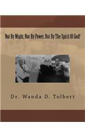Not By Might, Nor By Power, But By The Spirit Of God!: (English)
