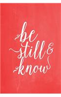 Pastel Chalkboard Journal - Be Still & Know (Red): 100 page 6" x 9" Ruled Notebook: Inspirational Journal, Blank Notebook, Blank Journal, Lined Notebook, Blank Diary