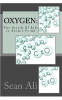 OxyGen: The Breath Of Life in Atomic Form!
