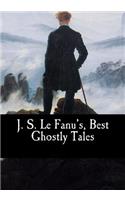 J. S. Le Fanu's, Best Ghostly Tales