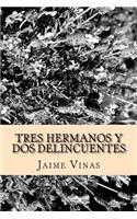 Tres Hermanos y dos Delincuentes