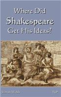 Where Did Shakespeare Get His Ideas?