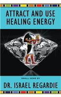 Attract and Use Healing Energy