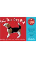 Knit Your Own Dog: Beagle Kit: Everything You Need to Create Your New Best Friend