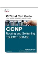 CCNP Routing and Switching TSHOOT 300-135 Official Cert Guide