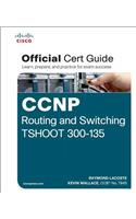 CCNP Routing and Switching TSHOOT 300-135 Official Cert Guide: (Official Cert Guide)