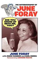 Did You Grow Up with Me, Too? - The Autobiography of June Foray