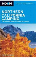 Moon Northern California Camping: The Complete Guide to Tent and RV Camping(Moon Outdoors)