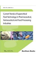 Current Trends of Supercritical Fluid Technology in Pharmaceutical, Nutraceutical and Food Processing Industries