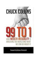 99 to 1: How Wealth Inequality is Wrecking The World And What We can Do About It
