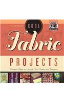 Cool Fabric Projects: Creative Ways to Upcycle Your Trash Into Treasure
