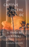 Captive in the OC: A Story of Survival