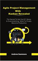 Agile Project Management With Kanban Revealed