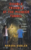 Double Trouble at the Pioneer Tunnel