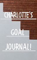 Charlotte's Goal Journal: 2020 New Year Planner Goal Journal Gift for Charlotte / Notebook / Diary / Unique Greeting Card Alternative