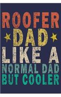 Roofer Dad Like a Normal Dad but Cooler: Funny Vintage Roofer Gifts Journal