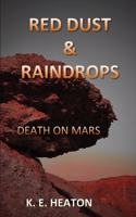Red Dust & Raindrops: Death on Mars