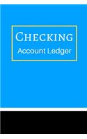 Checking Account Ledger: 6 Column Payment Record, Record and Tracker Log Book, Personal Checking Account Balance Register, Checking Account Transaction Register (checkbook l