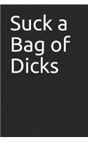 Suck a Bag of Dicks