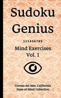 Sudoku Genius Mind Exercises Volume 1: Corona del Mar, California State of Mind Collection